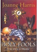 Joanne Harris - Holy Fools