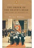 HÖHNE, HEINZ - The Order of the Death's Head - The Story of Hitler's SS