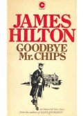 James Hilton - Goodbye Mr. Chips