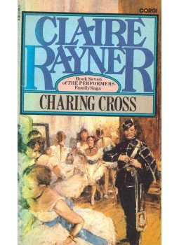 Rayner, Claire - Charing Cross - Book Seven of The Performers Family Saga, null 1980 antikvár könyv