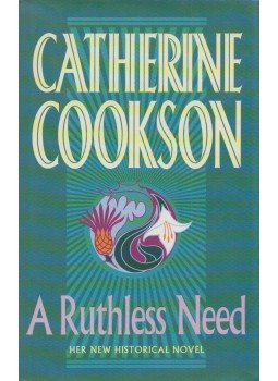 Cookson, Catherine - A Ruthless Need Cookson, Catherine - A Ruthless Need, 1996 antikvár könyv