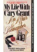 DONALDSON, MAUREEN - ROYCE, WILLIAM - My Life With Cary Grant - An Affair to Remember