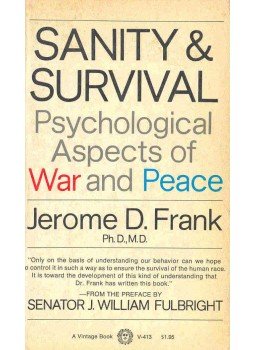 FRANK, JEROMA D. - Sanity and Survival - Psychological Aspects of War and Peace, null 1968 antikvár könyv