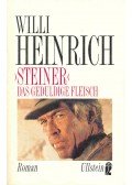 Heinrich, Willi - Steiner - Das geduldige Fleisch