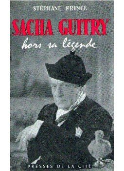 PRINCE, STÉPHANE - Sacha Guitry, hors sa légende PRINCE, STÉPHANE - Sacha Guitry, hors sa légende, null 1959 antikvár könyv