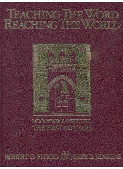 FLOOD, ROBERT G. - JENKINS, JERRY B. - Teaching the Word, Reaching the World, null 1985 antikvár könyv