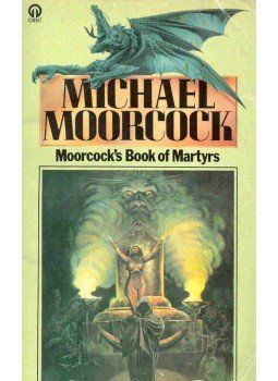 Moorcock, Michael - Moorcock's Book of Martyrs Moorcock, Michael - Moorcock's Book of Martyrs, null 1976 antikvár könyv