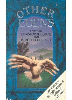 EVANS, CHRISTOPHER - HOLDSTOCK, ROBERT (edt) - Other Edens EVANS, CHRISTOPHER - HOLDSTOCK, ROBERT (edt) - Other Edens, null 1987 antikvár könyv