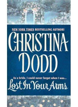 Christina Dodd - Lost In Your Arms Christina Dodd - Lost In Your Arms, null 2002 antikvár könyv