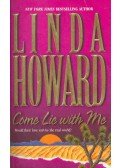 Howard, Linda - Come Lie with Me