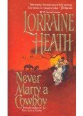 Heath, Lorraine - Never Marry a Cowboy
