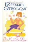 Rachel Gibson - It Must Be Love