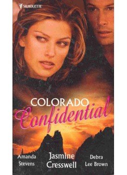 STEVENS, AMANDA - CRESSWELL, JASMINE - BROWN, DEBRA LEE - Colorado Confidential STEVENS, AMANDA - CRESSWELL, JASMINE - BROWN, DEBRA LEE - Colorado Confidential, null 2003 antikvár könyv