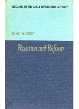 DERRY, JOHN W. - Reaction and reform - England in the Early Nineteenth Century DERRY, JOHN W. - Reaction and reform - England in the Early Nineteenth Century, null 0 antikvár könyv