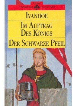  - Dreimal Lesespannung in einem Band - Ivanehoe - Im Auftrag des Königs - Der schwarze Pfeil, null 1989 antikvár könyv