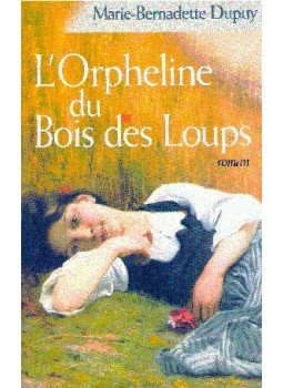 DUPUY, MARIE-BERNADETTE - L'orpheline du Bois des Loups, null 2002 antikvár könyv