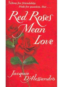 Alessandro, Jacquie D - Red Roses Mean Love Alessandro, Jacquie D - Red Roses Mean Love, null 1999 antikvár könyv