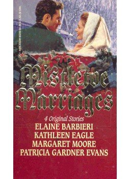 BARBIERI, ELAINE - EAGLE, KATHLEEN - MOORE, MARGARET - GARDNER EVANS, PATRICIA - Mistletoe Marriages - 4 Original Stories BARBIERI, ELAINE - EAGLE, KATHLEEN - MOORE, MARGARET - GARDNER EVANS, PATRICIA - Mistletoe Marriages - 4 Original Stories, null 1994 antikvár könyv