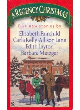 FAIRCHILD, ELIZABETH - KELLY, CARLA - LANE, ALLISON - LAYTON, EDITH - METZGER, BARBARA - A Regency Christmas FAIRCHILD, ELIZABETH - KELLY, CARLA - LANE, ALLISON - LAYTON, EDITH - METZGER, BARBARA - A Regency Christmas, null 1998 antikvár könyv