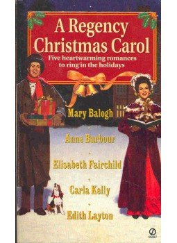 BALOGH, MARY - BARBOUR, ANNE - FAIRCHILD, ELISABETH - KELLY, CARLA - LAYTON, EDITH - A Regency Christmas Carol BALOGH, MARY - BARBOUR, ANNE - FAIRCHILD, ELISABETH - KELLY, CARLA - LAYTON, EDITH - A Regency Christmas Carol, null 1997 antikvár könyv