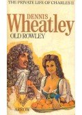 Wheatley, Dennis - Old Rowley - The Private Life of Charles II