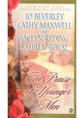 BEVERLEY, JO - MAXWELL, CATHY - REDING, JACLYN - ROYAL, LAUREN - In Praise of Younger Men