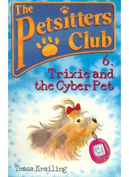 KRAILING, TESSA - The Petsitters Club - Trixie and the Cyber Pet KRAILING, TESSA - The Petsitters Club - Trixie and the Cyber Pet, null 1998 antikvár könyv
