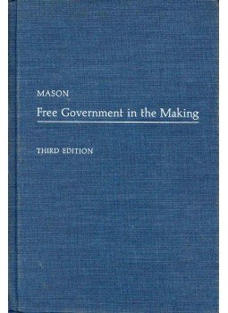 MASON, ALPHEUS THOMAS - Free Government in the Making - Readings in American Political Thought, null 1965 antikvár könyv