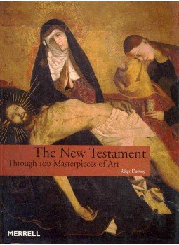 DEBRAY, RÉGIS - The New Testament - Trough 100 Masterpieces of Art DEBRAY, RÉGIS - The New Testament - Trough 100 Masterpieces of Art, null 2003 antikvár könyv