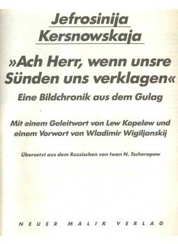KERSNOWSKAJA, JEFROSIIJA - Ach Herr, wenn unsere Sünden uns verklagen - Eine Bildchronik aus dem Gulag, null 1991 antikvár könyv