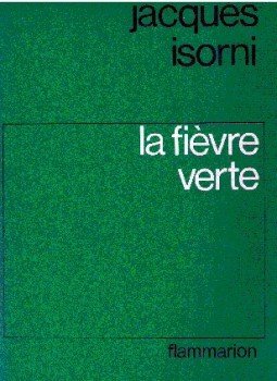 ISORNI, JACQUES - La Fiévre verte ISORNI, JACQUES - La Fiévre verte, null 1975 antikvár könyv