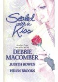 MACOMBER, DEBBIE - BOWEN, JUDITH - BROOKS, HELEN - Sealed with a Kiss