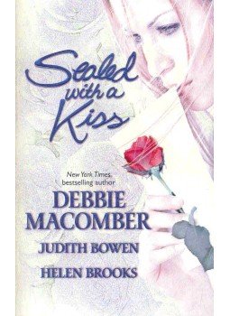 MACOMBER, DEBBIE - BOWEN, JUDITH - BROOKS, HELEN - Sealed with a Kiss MACOMBER, DEBBIE - BOWEN, JUDITH - BROOKS, HELEN - Sealed with a Kiss, null 2002 antikvár könyv