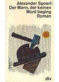 SPOERL, ALEXANDER - Der Man, der keinen Mord beging