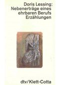 Lessing, Doris - Nebenerträge eines ahrbaren Berufs