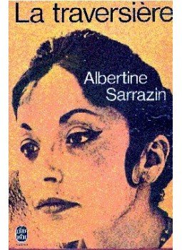 SARRAZIN, ALBERTINE - La traversiere SARRAZIN, ALBERTINE - La traversiere, Paris 1966 antikvár könyv
