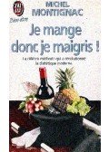 Montignac, Michel - Je mange donc je maigris !