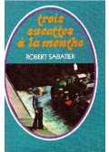 Sabatier, Robert - Trois sucettes á la menthe