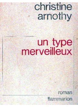 Arnothy,Christine - Un type merveilleux Arnothy,Christine - Un type merveilleux, Paris 1972 antikvár könyv