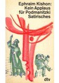 Ephraim Kishon - Kein Applaus für Podmanitzki