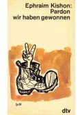 Ephraim Kishon - Pardon wir haben gewonnen
