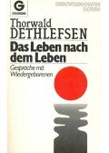 Thorwald Dethlefsen - Das Leben nach dem Leben - Gespräche mit Wiedergeborenen