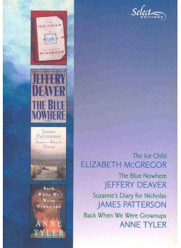 KELLY, LAURA E. (editor) - Elizabeth McGregor: The Ice Child - Jeffrey Deaver: The Blue Nowhere - James Patterson: Suzanne's Diary for Nicholas - Anne Tyler: Back When We Were Grownups, null 0 antikvár könyv