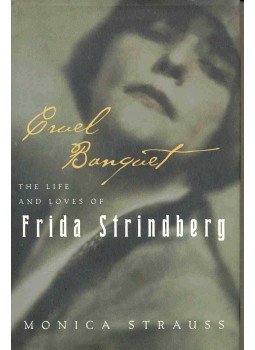 STRAUSS, MONICA - Cruel Banquet - The Life and Loves of Frida Strindberg, null 2000 antikvár könyv