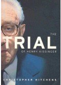 HITCHENS, CHRISTOPHER - The Trial of Henry Kissinger