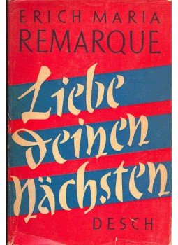 Erich Maria Remarque - Liebe deinen nächsten Erich Maria Remarque - Liebe deinen nächsten, Zürich 1953 antikvár könyv