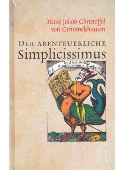 Johann Jakob Christoffel von Grimmelhausen - Der abenteuerliche Simplicissimus Johann Jakob Christoffel von Grimmelhausen - Der abenteuerliche Simplicissimus, null 2005 antikvár könyv