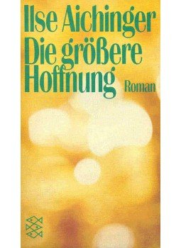 Aichinger, Ilse - Die größere Hoffnung Aichinger, Ilse - Die größere Hoffnung, null 1977 antikvár könyv