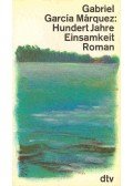 Gabriel García Márquez - Hundert Jahre Einsamkeit