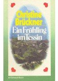 BRÜCKNER, CHRISTINE - Ein Frühling im Tessin